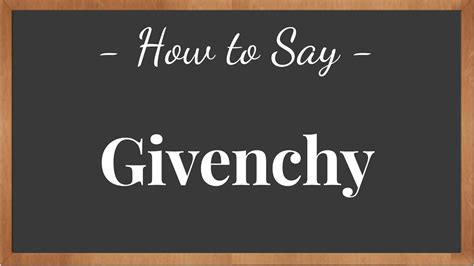 givenchy how to pronounce